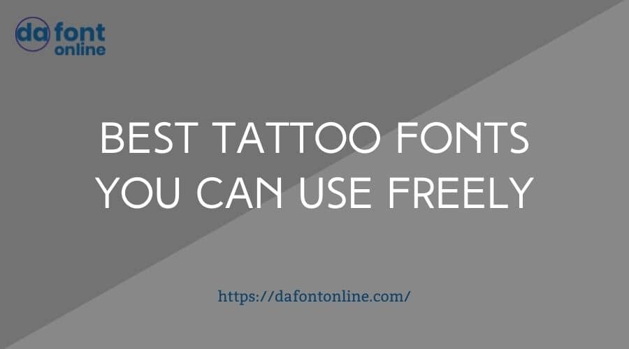 Best Tattoo Fonts You Can Use Freely Dafont Online
