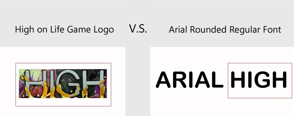High on life logo vs Arial Regular Comparison