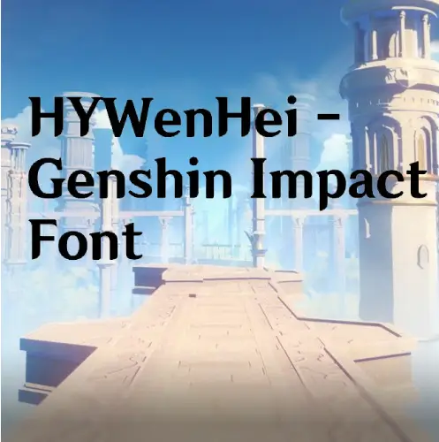 HynWenHei is the Genshin Impact Font