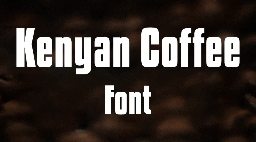 Kenyan Coffee Font