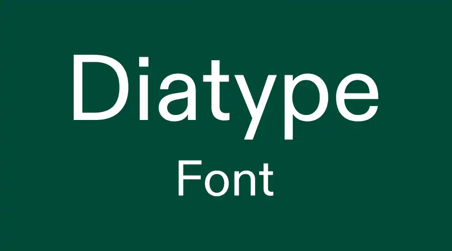 Diatype Font