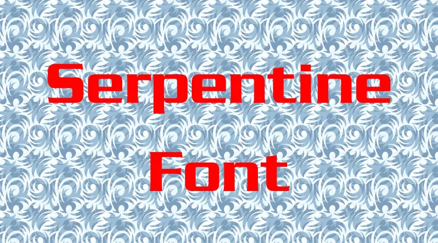 Serpentine Font