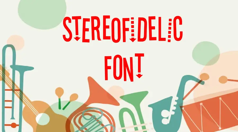 Stereofidelic Font