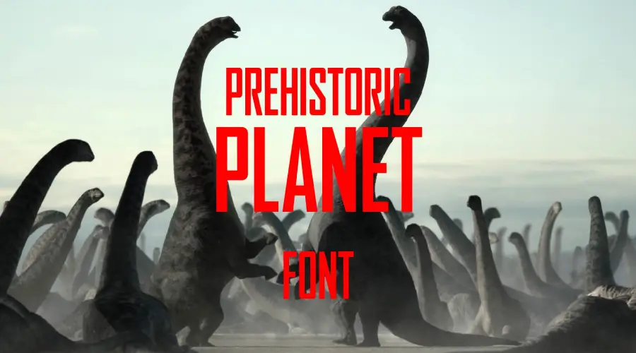 Prehistoric Planet Font