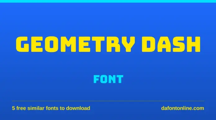Geometry Dash Font Geometry Dash Font: Geometry Dash written in a free look-alike font