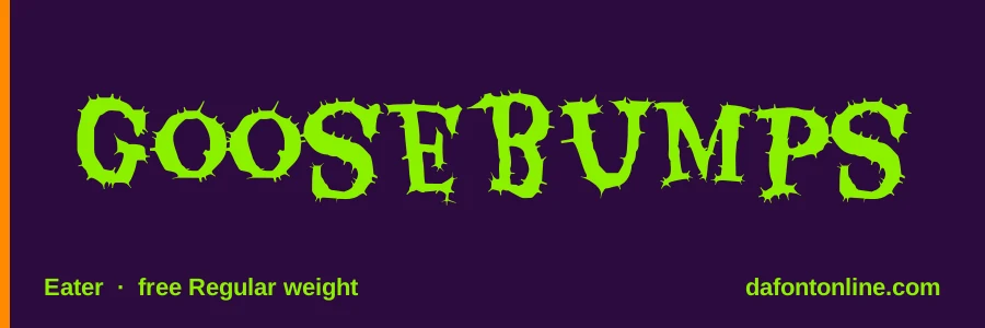 Eater font preview showing "Goosebumps"