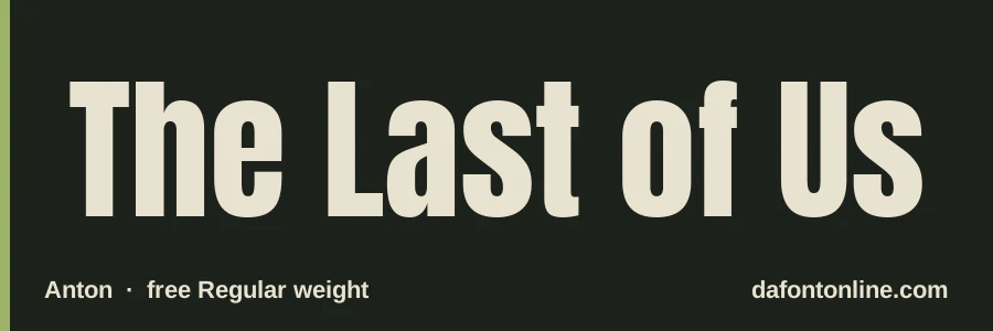 Anton font preview showing "The Last of Us"