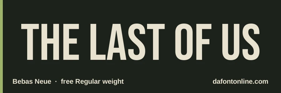 Bebas Neue font preview showing "The Last of Us"