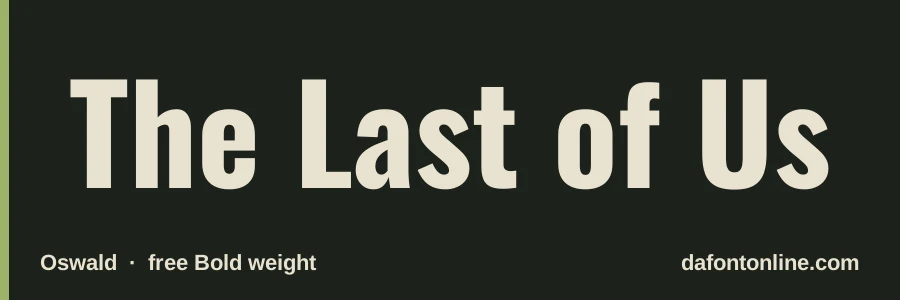 Oswald font preview showing "The Last of Us"