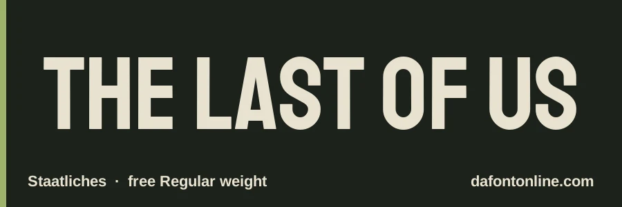 Staatliches font preview showing "The Last of Us"